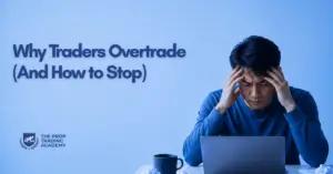 Why Traders Overtrade (And How to Stop)